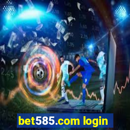 bet585.com login